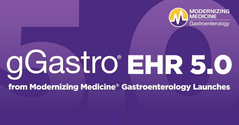 gGastro EHR 5.0 from Modernizing Medicine® Launches with a New User Experience that Further Speeds up Documentation