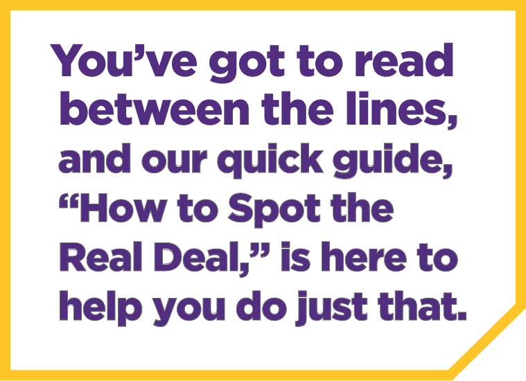 You’ve Got to Read Between the Lines” and our quick guide, “How to Spot the Real Deal,” is here to help you do just that.