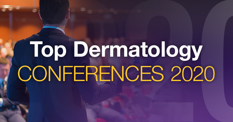 2020 Top U.S. Dermatology Conferences You Can’t Miss
