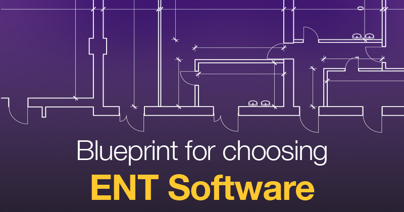 Choosing the Right ENT Software for Your Otolaryngology Practice