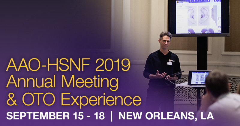 An Insider’s Guide to the AAO-HNSF 2019 Annual Meeting & OTO Experience