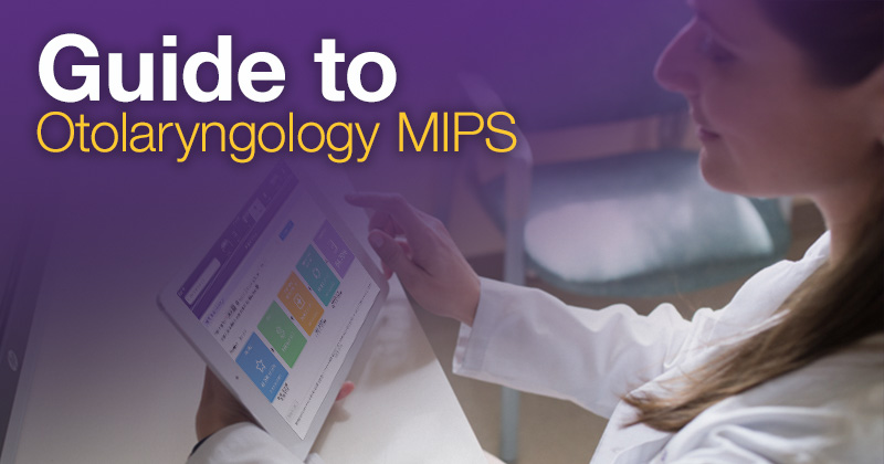 Four Secrets to Help Towards ENT MIPS Success in 2019 & Beyond