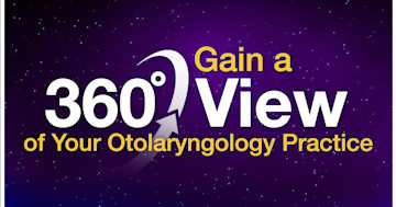 A 360 degree view of your ENT practice