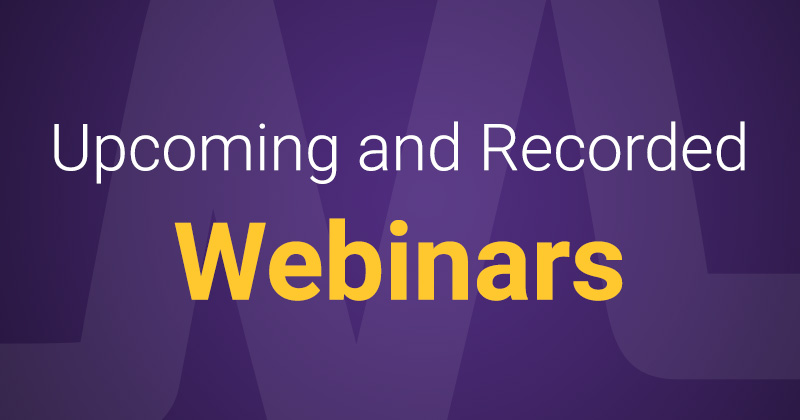 Upcoming and Recorded Webinars