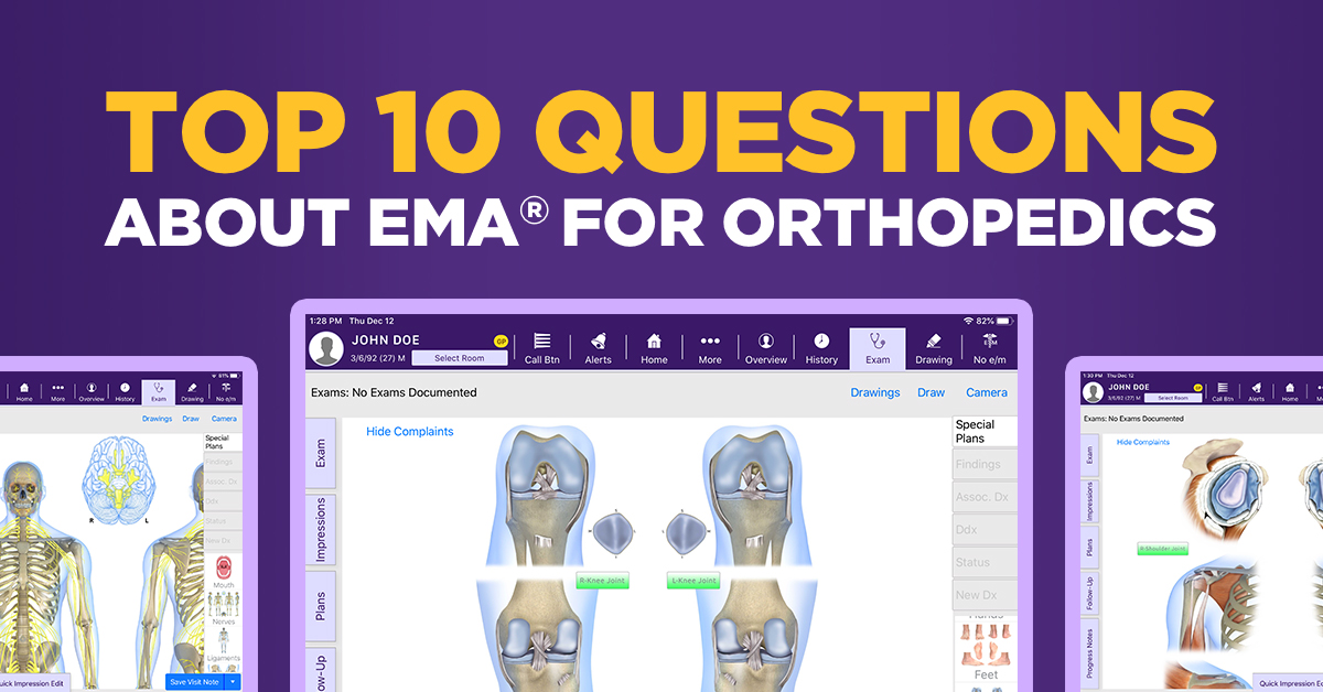Top 10 Questions About EMA® For Orthopedics