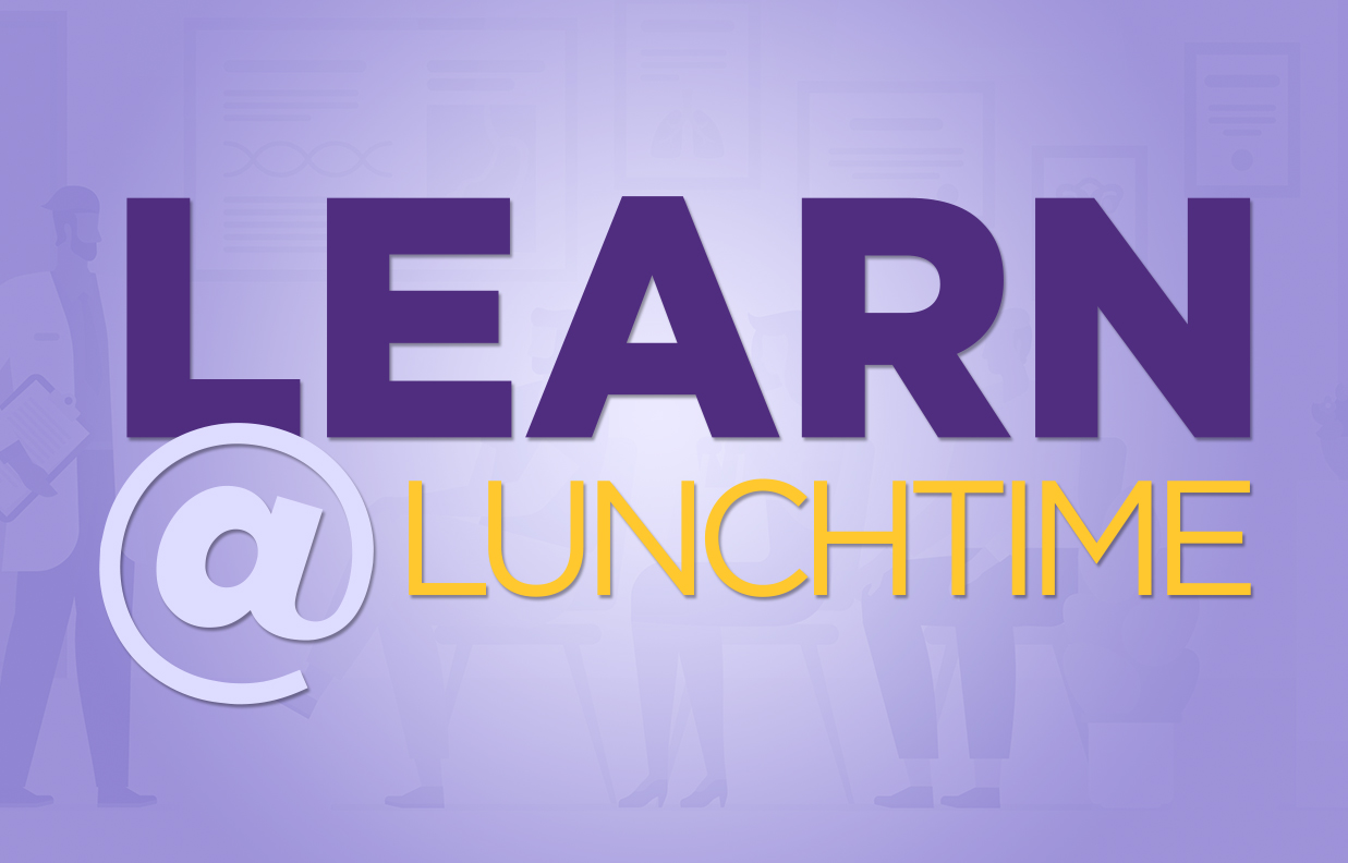 Learn at Lunchtime