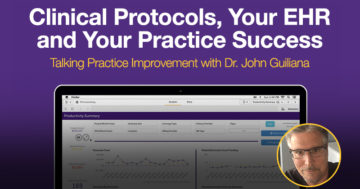 Clinical Protocols, Your EHR and Your Practice Success