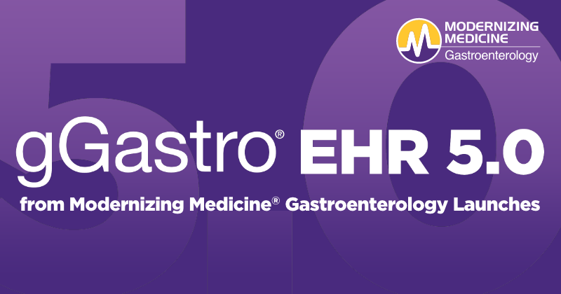 Press Release Title: Modernizing Medicine Gastroenterology Launches gGastro EHR 5.0 Press Release Title: Modernizing Medicine Gastroenterology Launches gGastro EHR 5.0