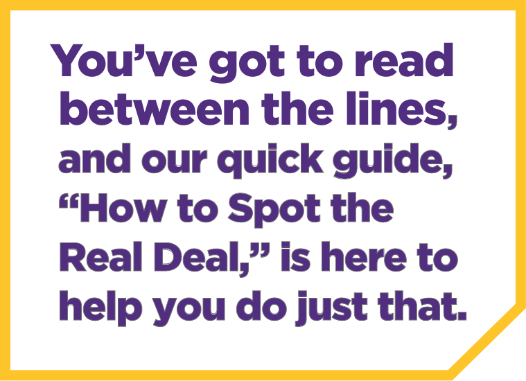 You’ve Got to Read Between the Lines” and our quick guide, “How to Spot the Real Deal,” is here to help you do just that.