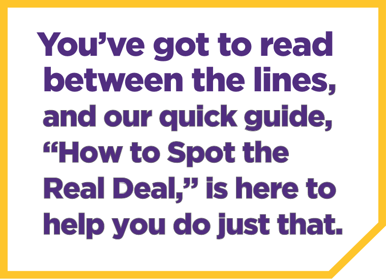 You’ve Got to Read Between the Lines” and our quick guide, “How to Spot the Real Deal,” is here to help you do just that. You’ve Got to Read Between the Lines” and our quick guide, “How to Spot the Real Deal,” is here to help you do just that.
