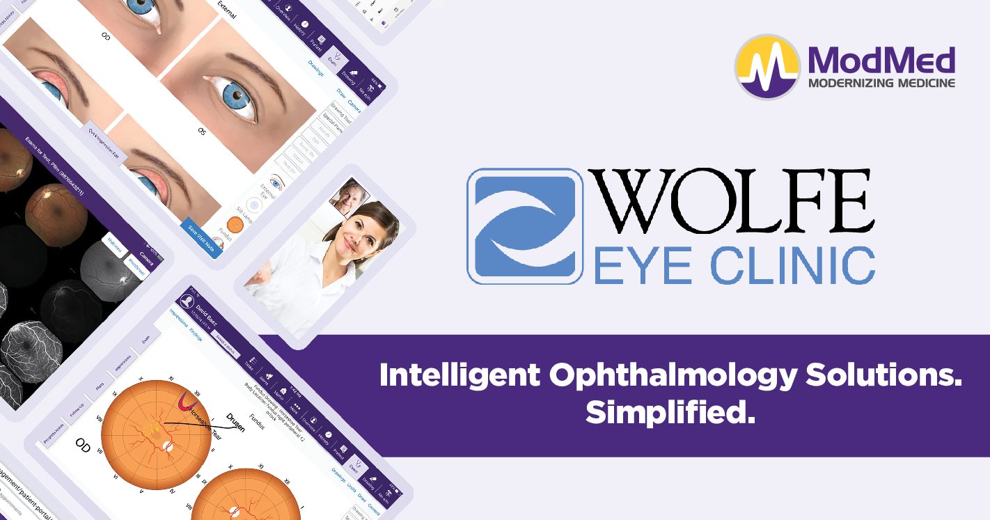 ModMed ophthalmology EHR images and Wolfe Eye Clinic-intelligent ophthalmology solutions simplified ModMed ophthalmology EHR images and Wolfe Eye Clinic-intelligent ophthalmology solutions simplified
