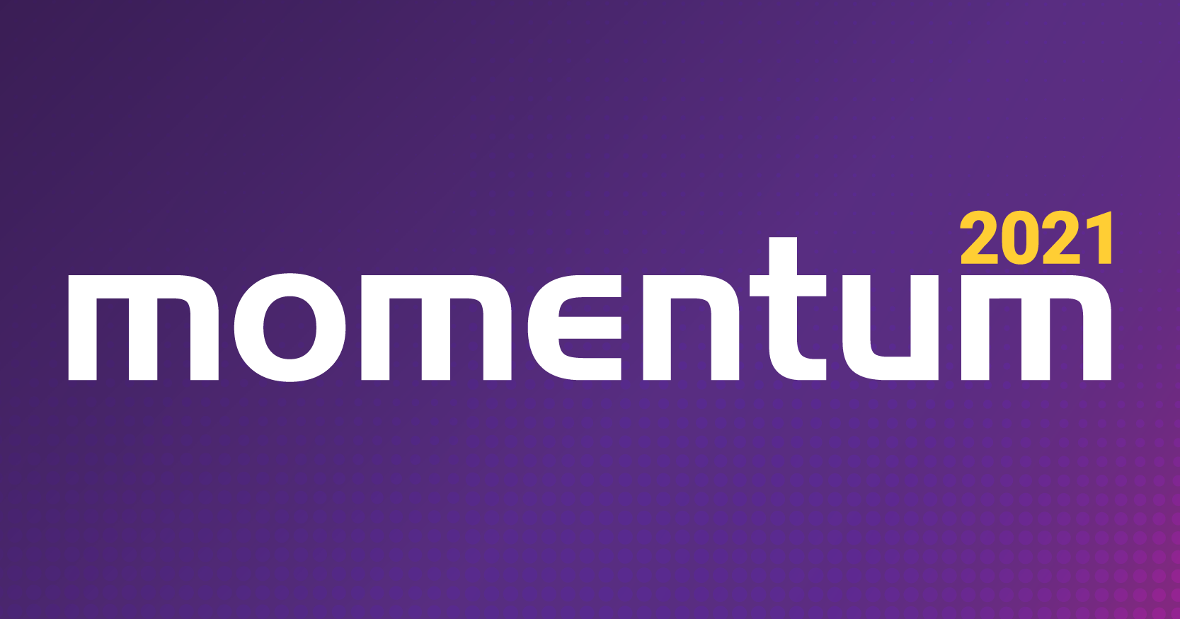 MOMENTUM 2021 MOMENTUM 2021