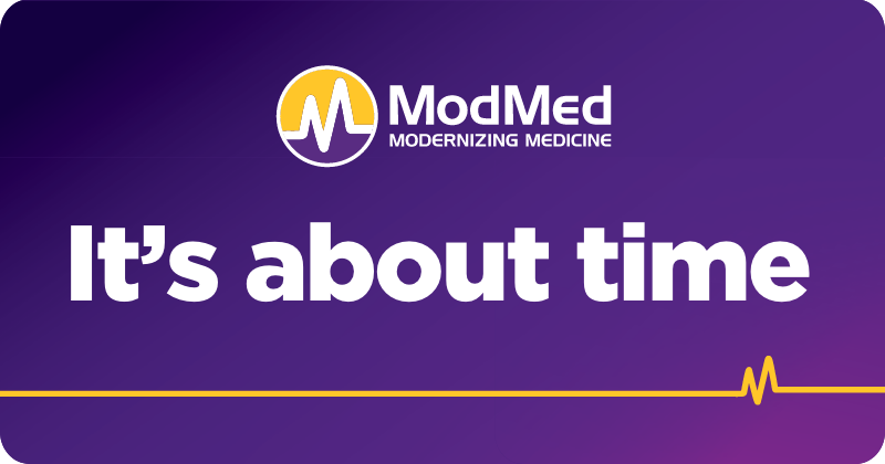 ModMed® It’s about time ModMed® It’s about time