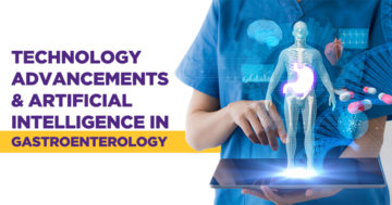 Technology Advancements & Artificial Intelligence in Gastroenterology