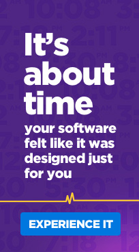 It's about time your software felt like it was designed just for you - EXPERIENCE IT