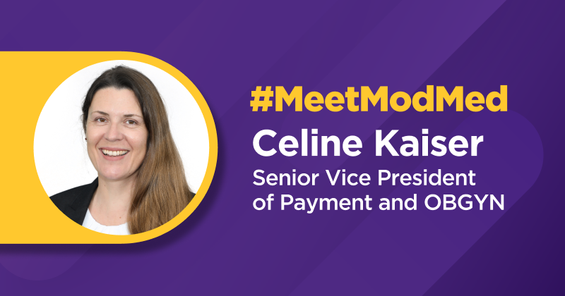 #MeetModMed: Celine Kaiser, Senior Vice President of Payment and OBGYN and the ModMed® Editorial Team