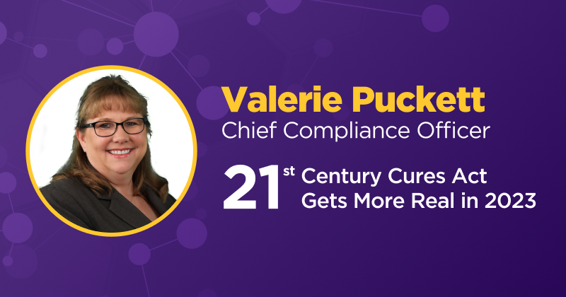 Valerie Puck, Chief Compliance Officer 21st Century Cures Act Gets More Real in 2023