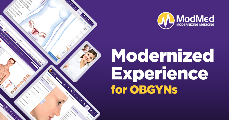 A modernized experience for OBGYNs A modernized experience for OBGYNs