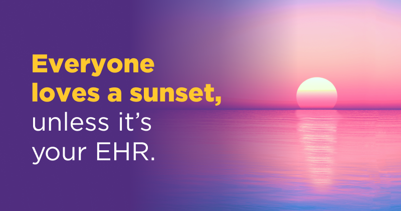 Everyone loves a sunset, unless it's your EHR.