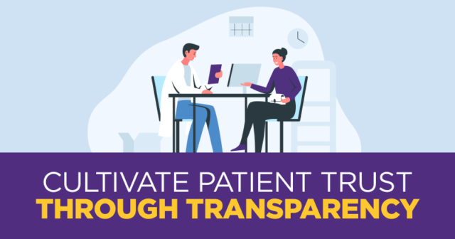 Cultivate patient trust through transparency