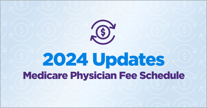 2024 Medicare Reimbursement Changes to the Physician Fee Schedule