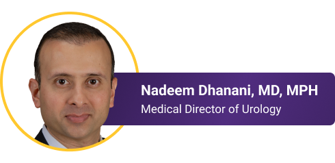 Nadeem, Dhanani, MD, MPH<br />
Medical Director of Urology
