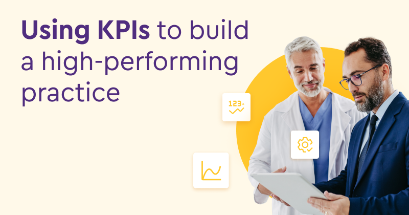 Using KPIs to build a high performing practice