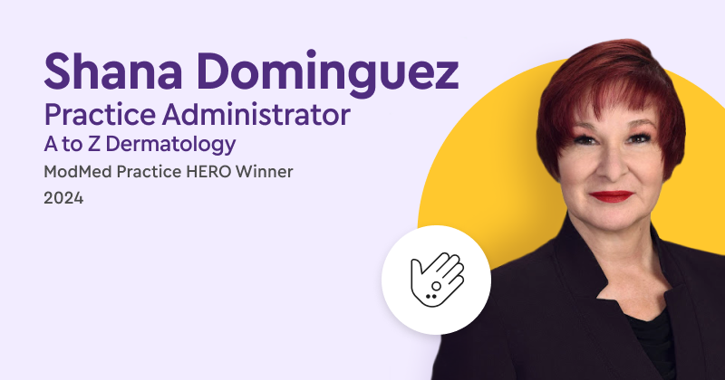 A photo of Shana Dominguez, Practice Administrator, A to Z Dermatology, ModMed Practice HERO Winner, 2024