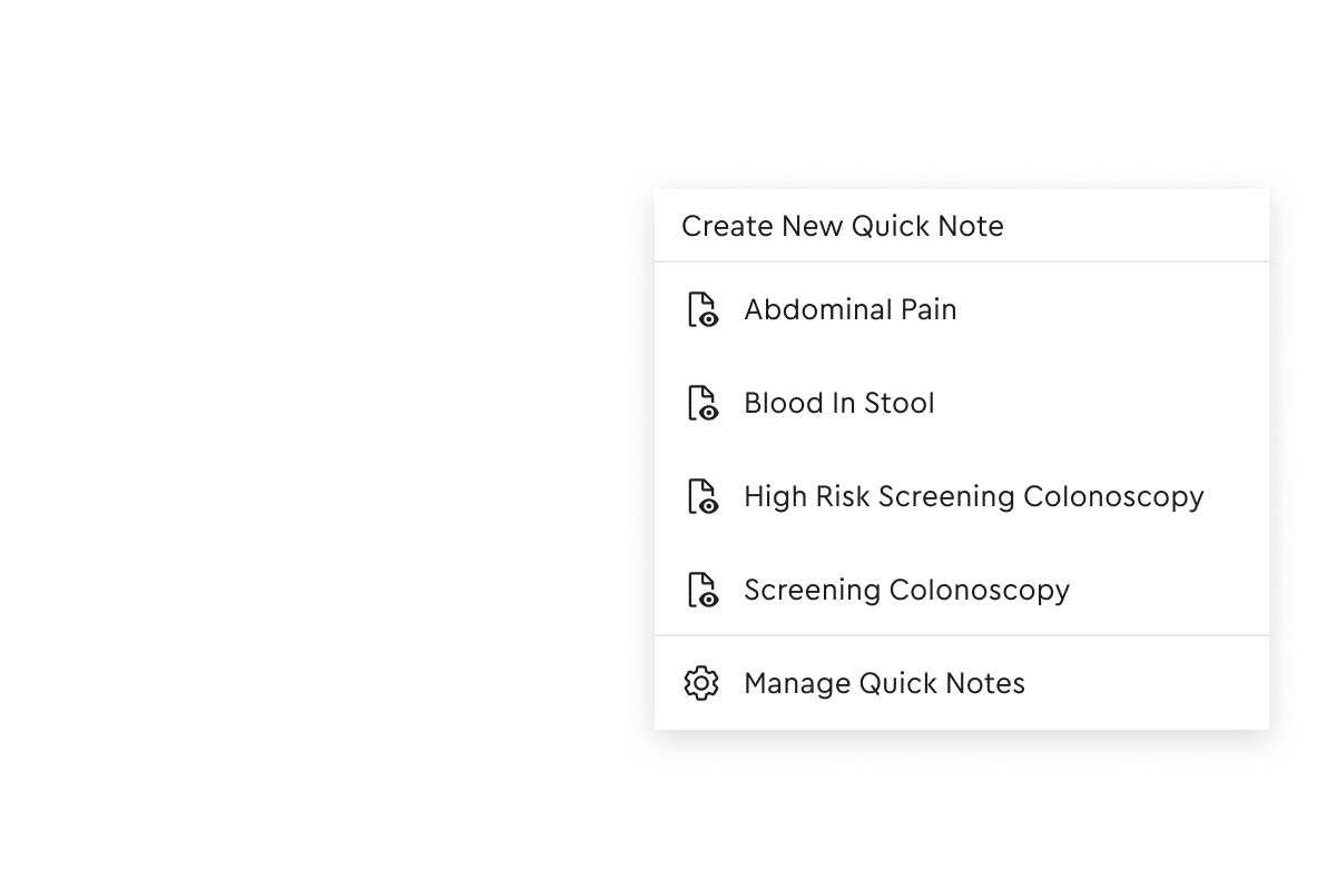 An image of our GI-specific EHR. Showing a built-in Quick Note that the gastroenterologist can apply for a colonoscopy.