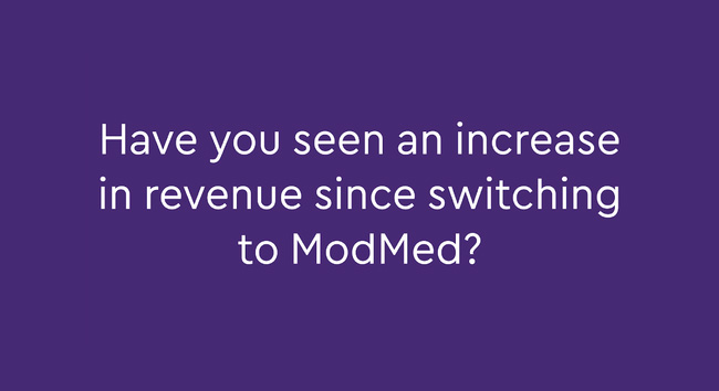 Image with text: “Have you seen an increase in revenue since switching to ModMed?”.