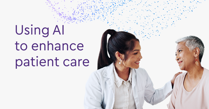 Doctor smiling at patient with text: Using AI to enhance patient care.
