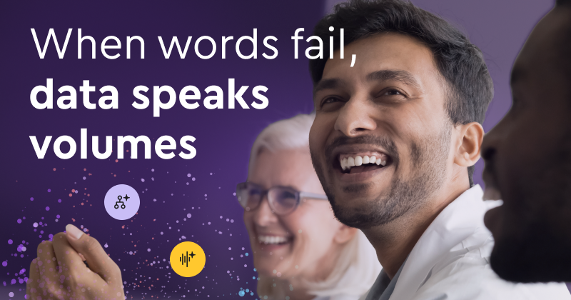 When words fail, data speaks volumes. Learn how to hear it in this blog.