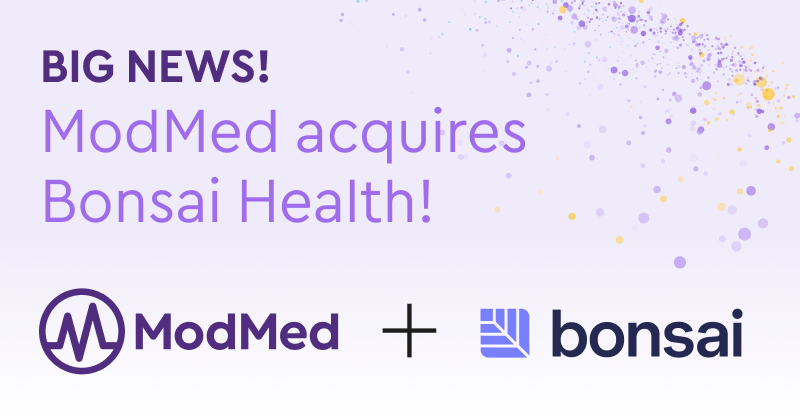 ModMed Acquires Bonsai Health to Accelerate AI-Powered Patient Engagement ModMed Acquires Bonsai Health to Accelerate AI-Powered Patient Engagement