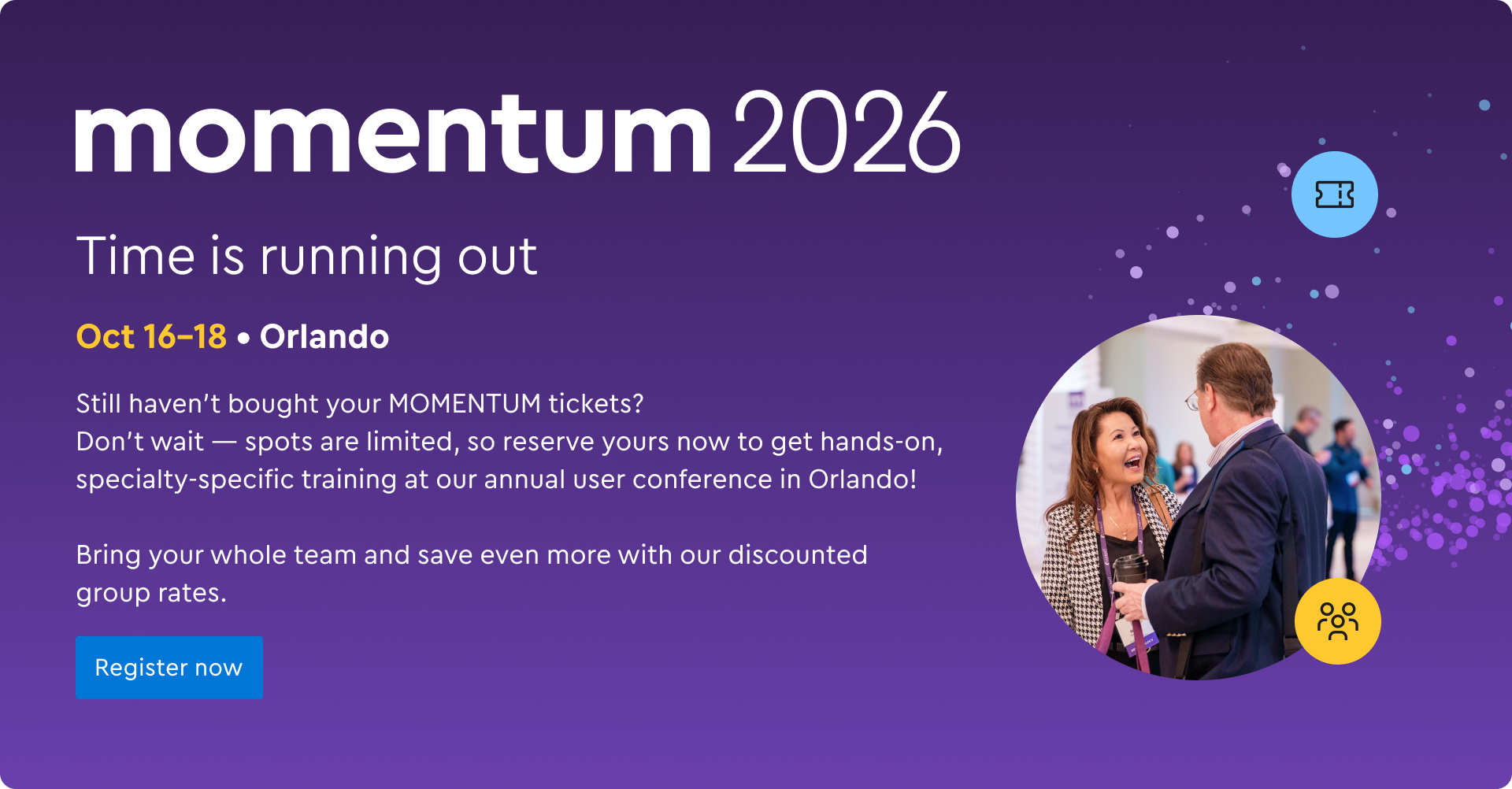 Two attendees talking and smiling with text: momentum 2026 Time is running out Oct 16-18 Orlando