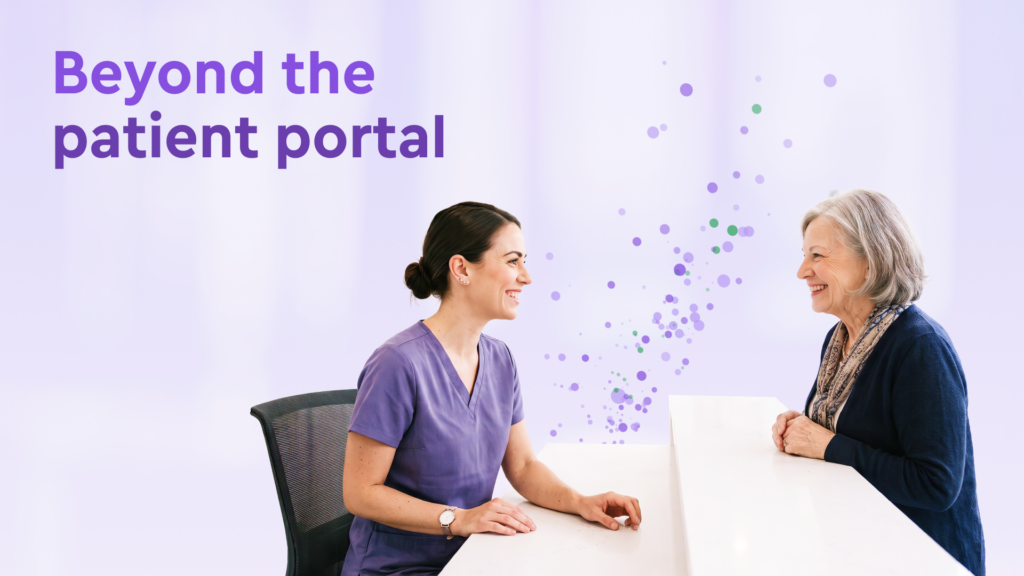 A woman in purple scrubs smiling at a patient in a cardigan beside text that reads "Beyond the patient portal."