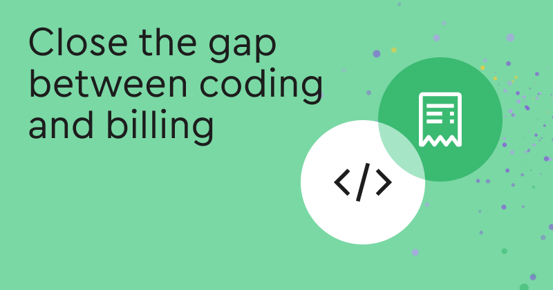 Close the gap between billing and coding